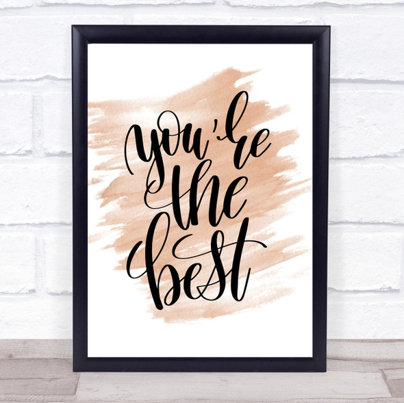You're The Best Quote Print Watercolour Wall Art