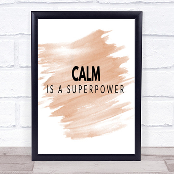 Calm Is A Superpower Quote Print Watercolour Wall Art