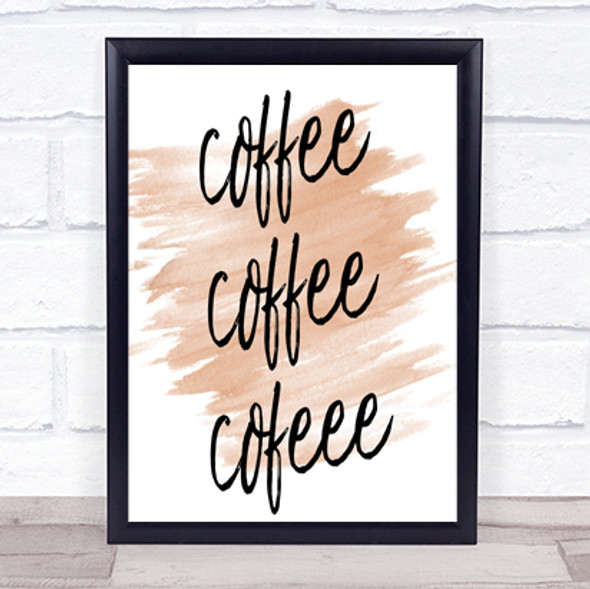 Coffee Coffee Coffee Quote Print Watercolour Wall Art