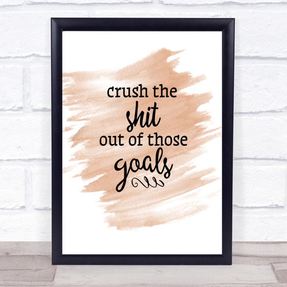 Crush The Shit Out Of The Goals Quote Print Watercolour Wall Art