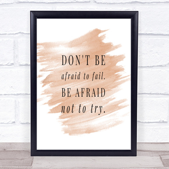 Don't Be Afraid To Fail Quote Print Watercolour Wall Art