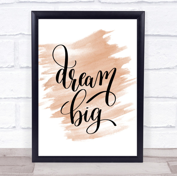 Dream Big Quote Print Watercolour Wall Art