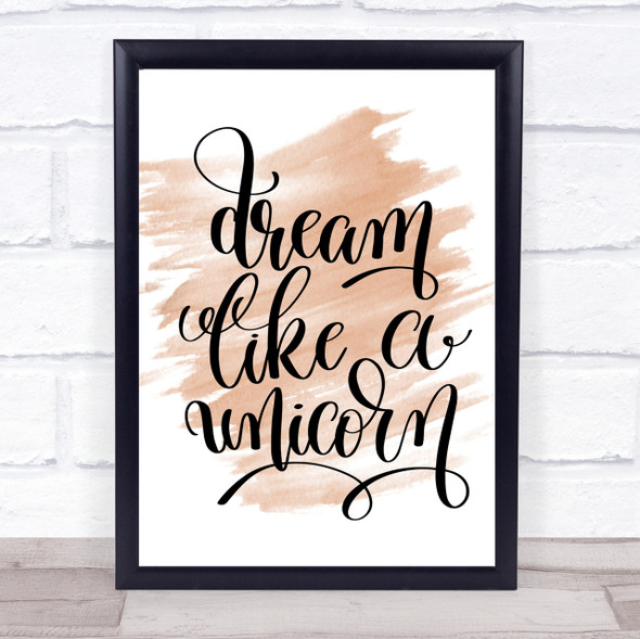 Dream Like A Unicorn Quote Print Watercolour Wall Art