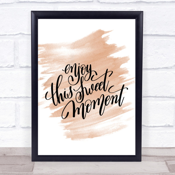 Enjoy This Sweet Moment Quote Print Watercolour Wall Art