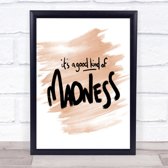 Good Madness Quote Print Watercolour Wall Art