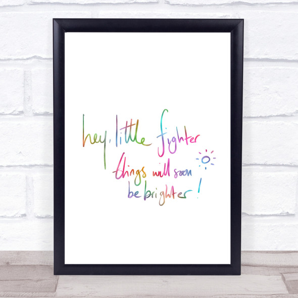 Hey Little Fighter Rainbow Quote Print