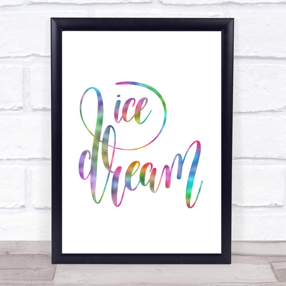 Ice Dream Rainbow Quote Print