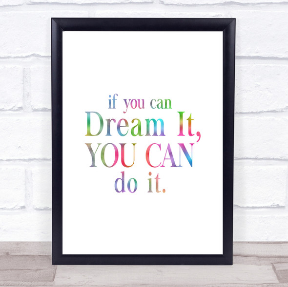 If You Can Dream It Rainbow Quote Print