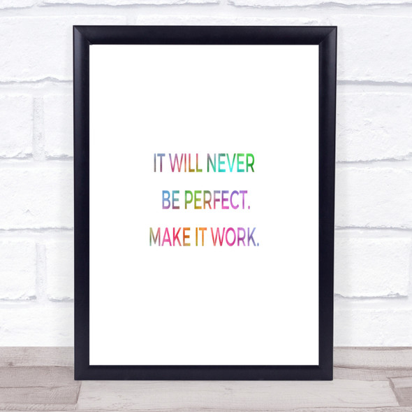 It Will Never Be Perfect Rainbow Quote Print