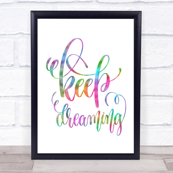 Keep Dreaming Rainbow Quote Print