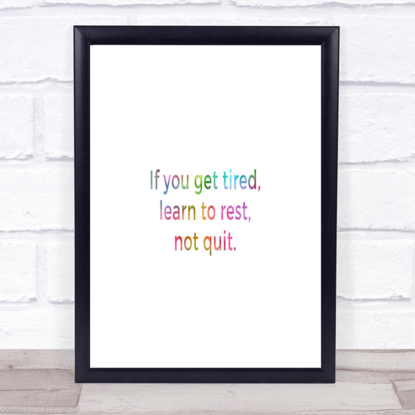 Learn To Rest Not Quit Rainbow Quote Print