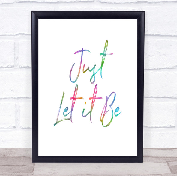 Let It Be Rainbow Quote Print