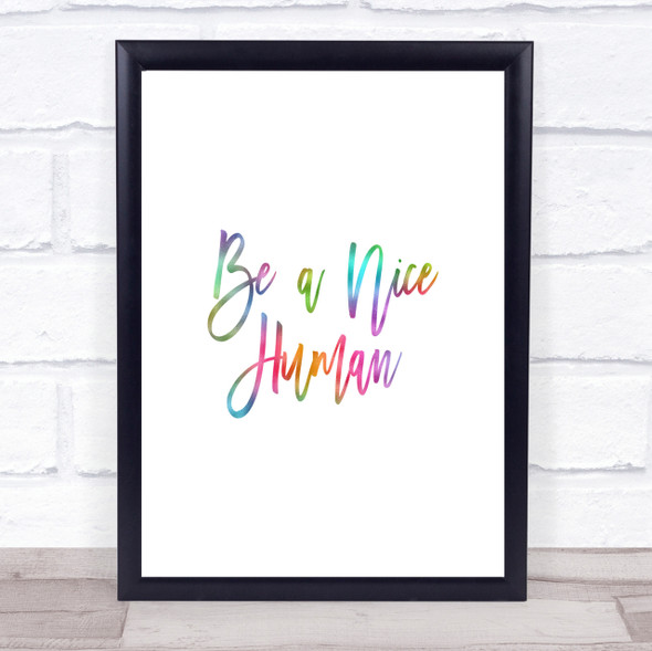 Be A Nice Human Rainbow Quote Print