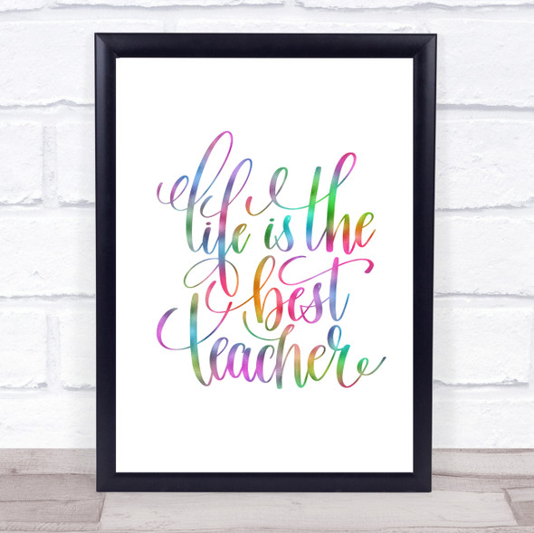 Life Is The Best Teacher Rainbow Quote Print