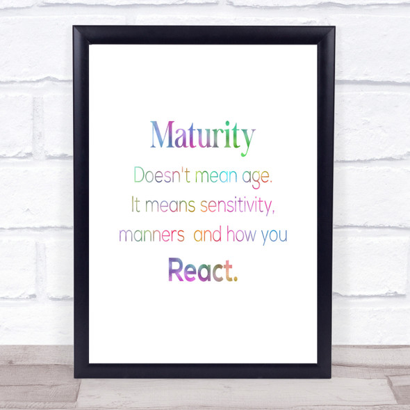 Maturity Means Sensitivity Rainbow Quote Print