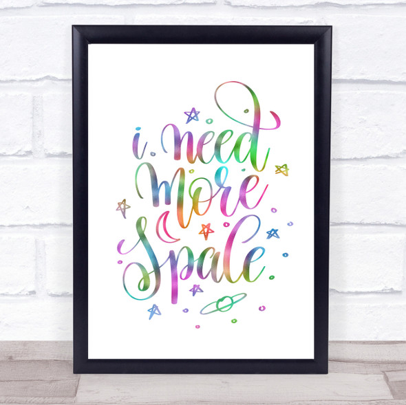 Need More Space Rainbow Quote Print