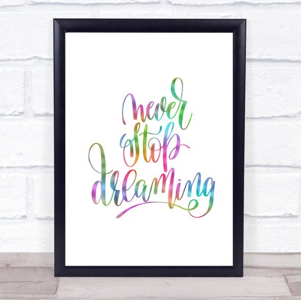 Never Stop Dreaming Rainbow Quote Print