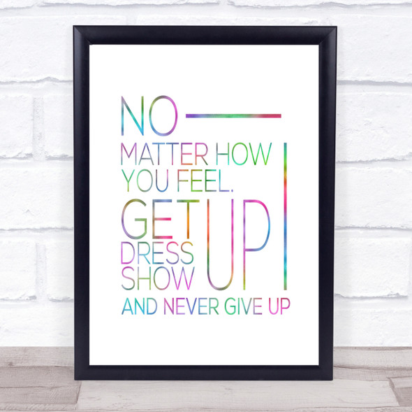 No Matter How You Feel Rainbow Quote Print