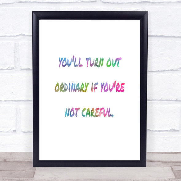 Not Careful Rainbow Quote Print