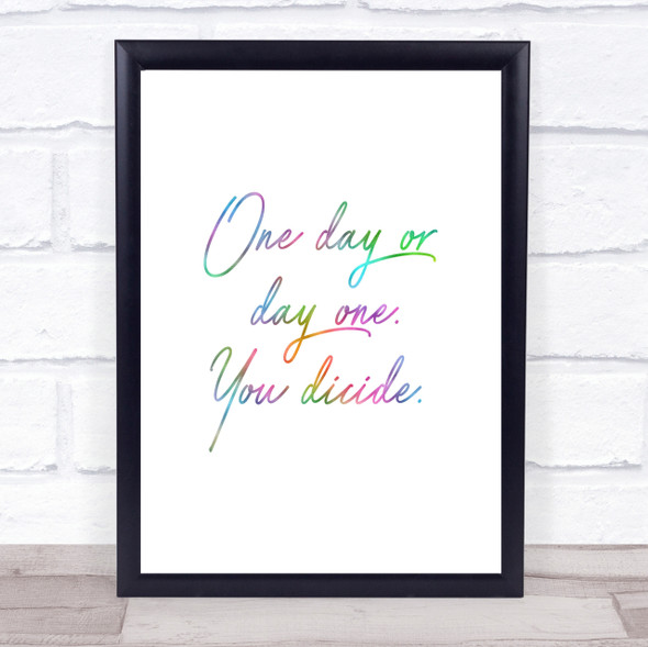 One Day Rainbow Quote Print