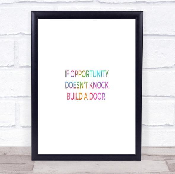 Opportunity Doesn't Knock Build A Door Rainbow Quote Print