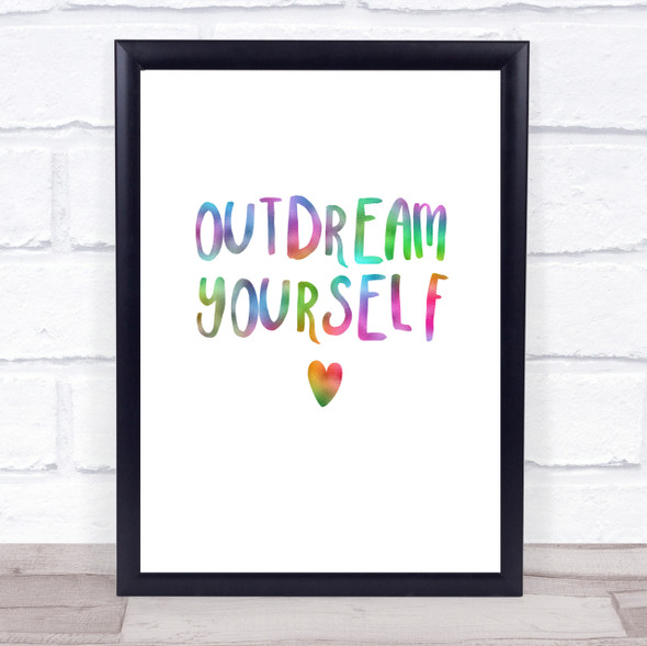 Out Dream Yourself Rainbow Quote Print