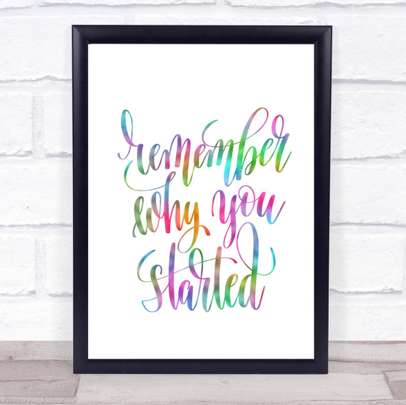 Remember Why Started Rainbow Quote Print