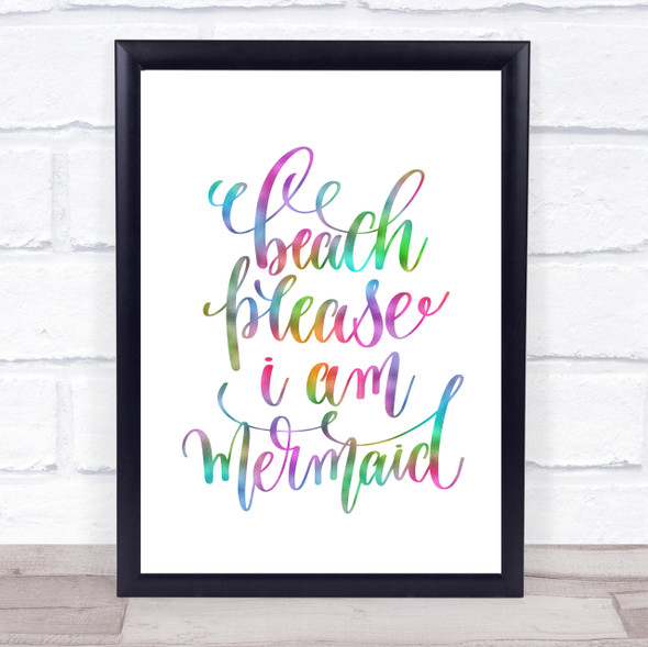 Beach Please I'm Mermaid Rainbow Quote Print