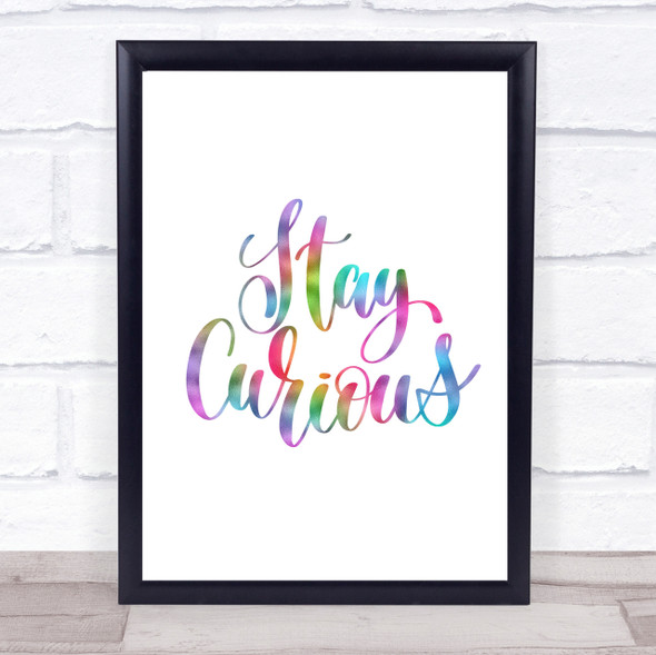 Stay Curious Rainbow Quote Print