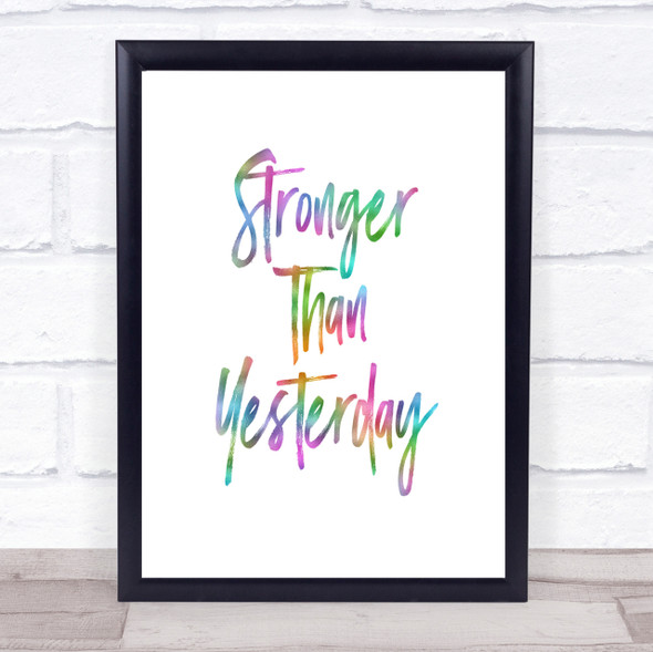 Stronger Than yesterday Rainbow Quote Print