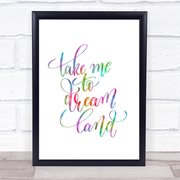 Take Me To Dream World Rainbow Quote Print