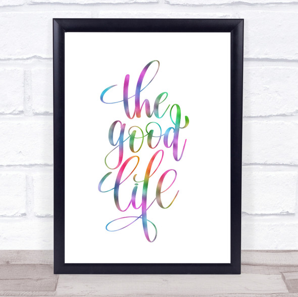 The Good Life Rainbow Quote Print