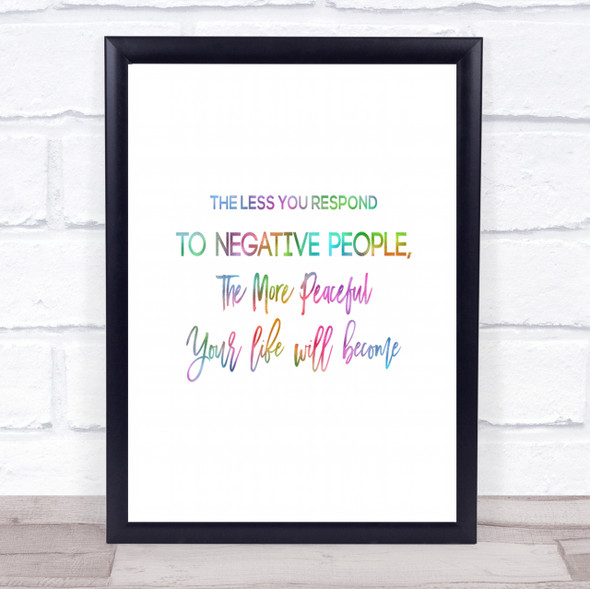 The Less You Respond Rainbow Quote Print