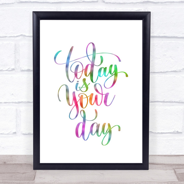 Today Is Your Day Rainbow Quote Print