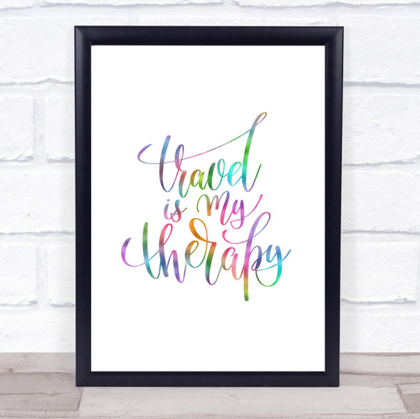 Travel Is My Therapy Rainbow Quote Print