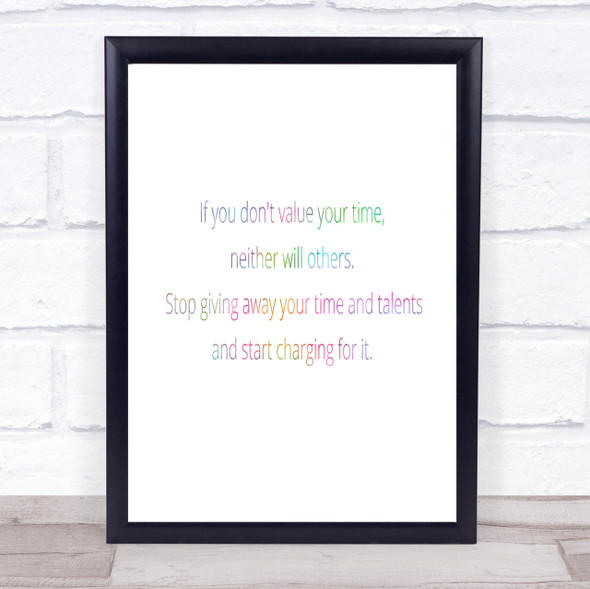 Value Your Time Rainbow Quote Print