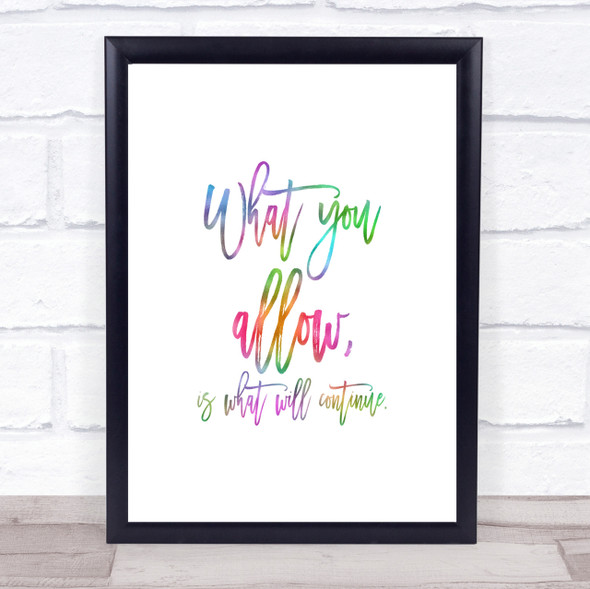 What You Allow Rainbow Quote Print