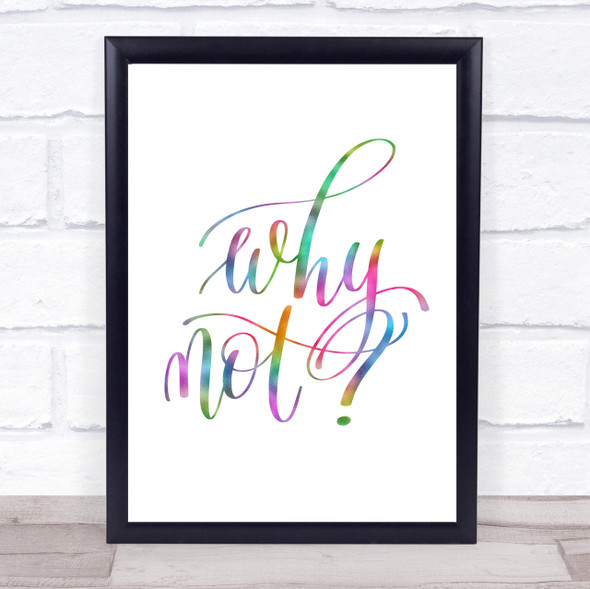 Why Not Rainbow Quote Print