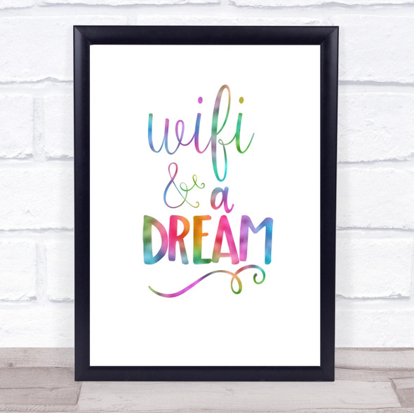 WIFI And A Dream Rainbow Quote Print