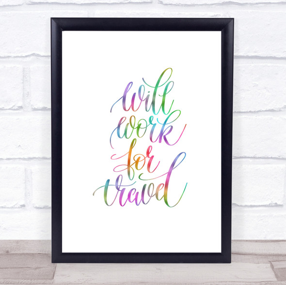 Will Work For Travel Rainbow Quote Print