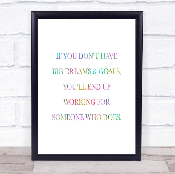 Big Dreams And Goals Rainbow Quote Print