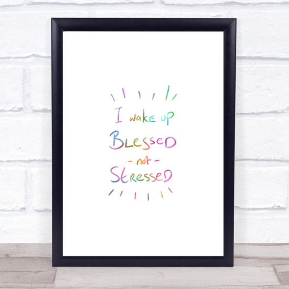 Blessed Not Stressed Rainbow Quote Print