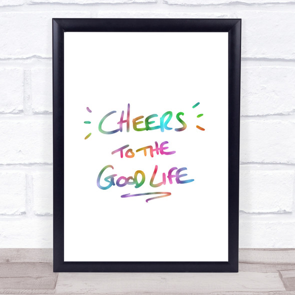 Cheers To Good Life Rainbow Quote Print