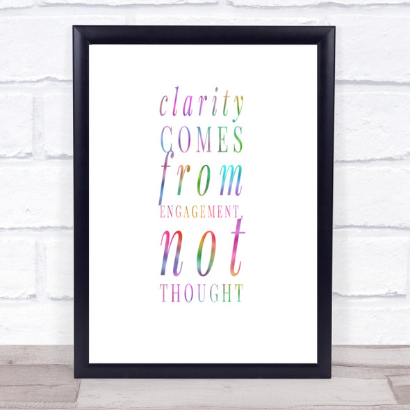 Clarity Comes From Engagement Rainbow Quote Print