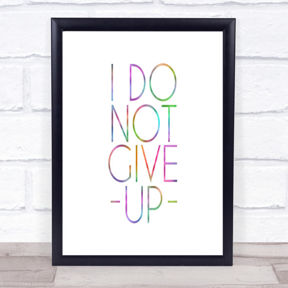 Do Not Give Up Rainbow Quote Print