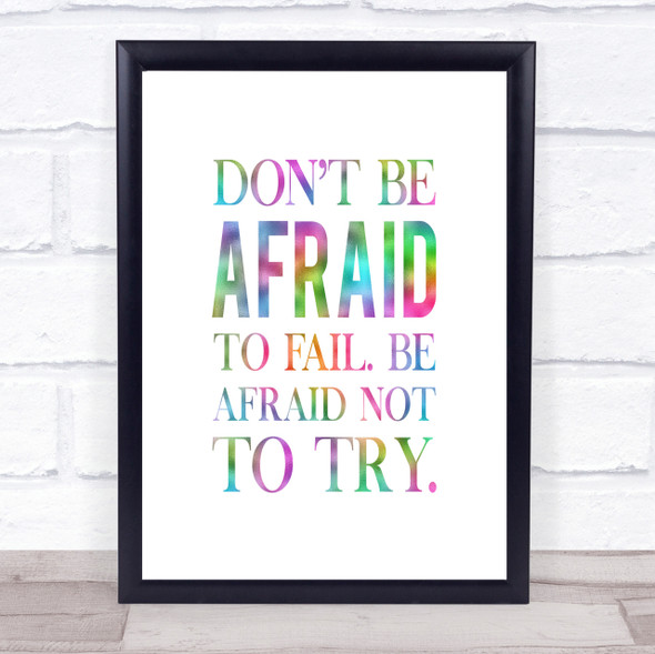 Don't Be Afraid Rainbow Quote Print