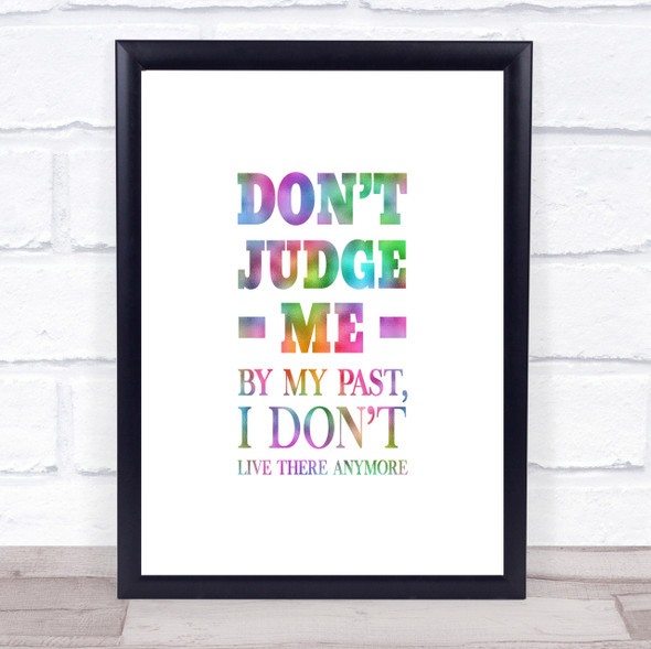 Don't Judge Me Rainbow Quote Print