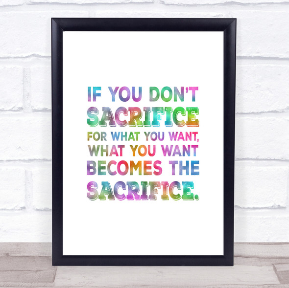 Don't Sacrifice Rainbow Quote Print