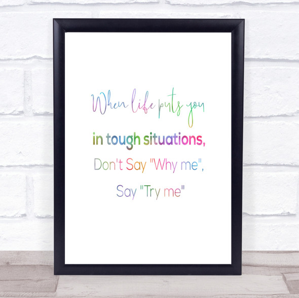 Don't Say Why Me Rainbow Quote Print