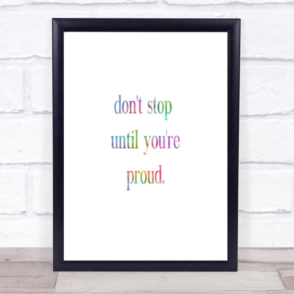 Don't Stop Until You're Proud Rainbow Quote Print